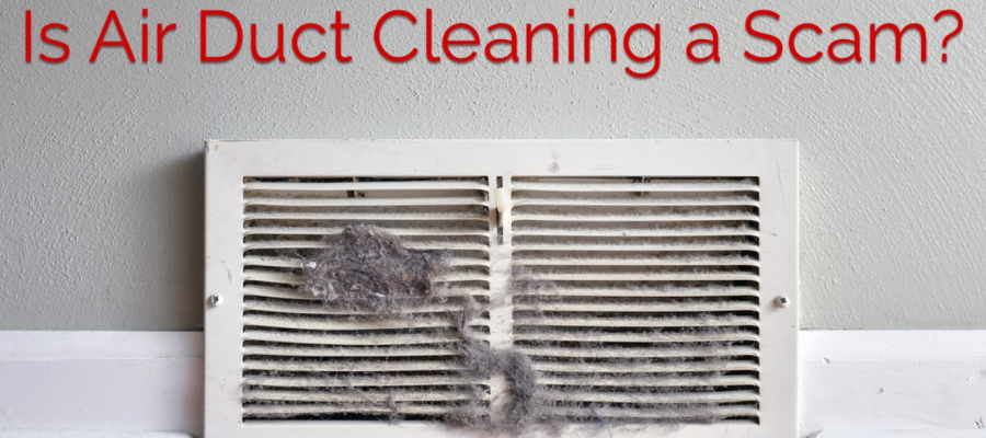 Air Duct Cleaning a Scam