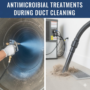 Antimicrobial treatments during duct cleaning